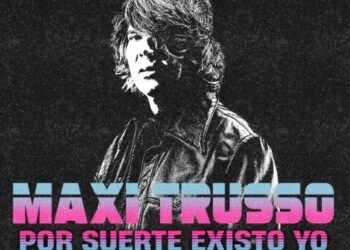 Maxi Trusso apuesta a nuevo sonido con su última producción